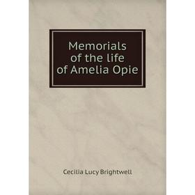 

Книга Memoria ls of the life of Amelia Opie