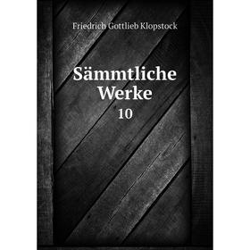 

Книга Sämmtliche Werke. 10