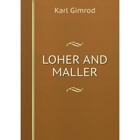 

Книга LOHER AND MALLER