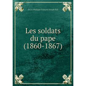 

Книга Les soldats du pape (1860-1867)