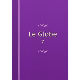 

Книга Le Globe 7