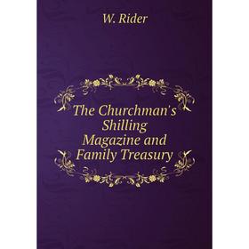 

Книга The Churchman's Shilling Magazine and Family Treasury