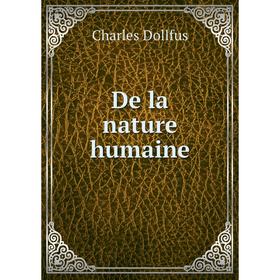 

Книга De la nature humaine