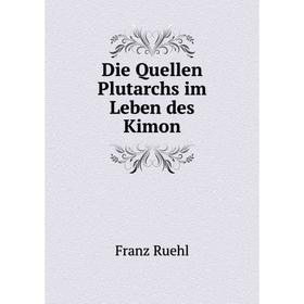 

Книга Die Quellen Plutarchs im Leben des Kimon