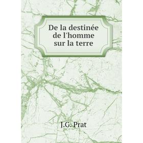 

Книга De la destinée de l'homme sur la terre