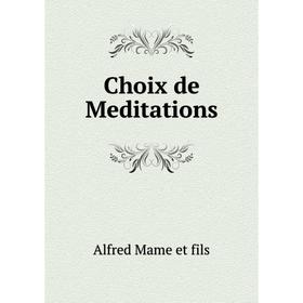 

Книга Choix de Meditations