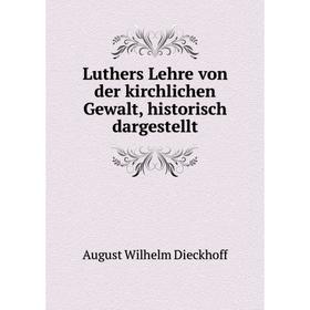 

Книга Luthers Lehre von der kirchlichen Gewalt, historisch dargestellt