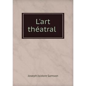 

Книга L'art théatral