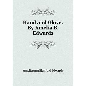 

Книга Hand and Glove: By Amelia B. Edwards