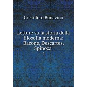 

Книга Letture su la storia della filosofia moderna: Bacone, Descartes, Spinoza2