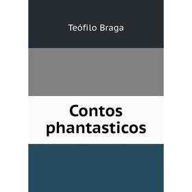

Книга Contos phantasticos