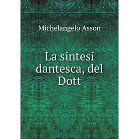 

Книга La sintesi dantesca, del Dott