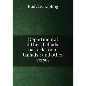 

Книга Departmental ditties, ballads, barrack-room ballads: and other verses