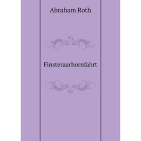 

Книга Finsteraarhornfahrt
