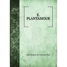 

Книга E. PLANTAMOUR