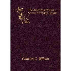 

Книга The American Health Series; Everyday Health 3