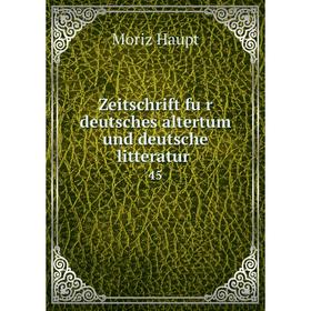 

Книга Zeitschrift für deutsches altertum und deutsche litteratur 45