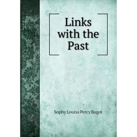 

Книга Links with the Past