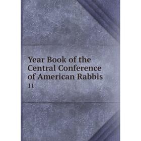 

Книга Year Book of the Central Conference of American Rabbis 11