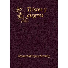 

Книга Tristes y alegres