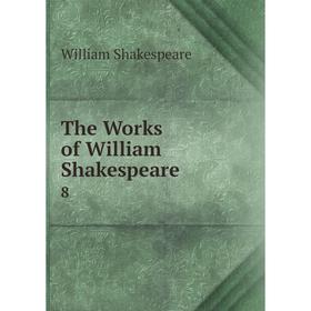 

Книга The Works of William Shakespeare. 8
