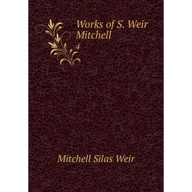 

Книга Works of S. Weir Mitchell 4