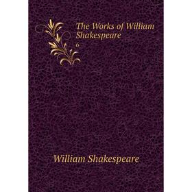 

Книга The Works of William Shakespeare. 6
