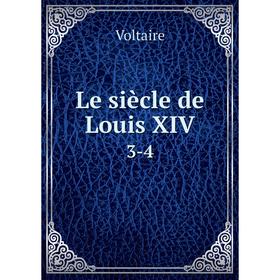 

Книга Le siècle de Louis XIV3-4