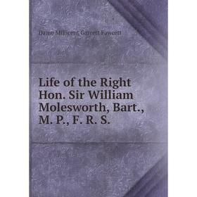 

Книга Life of the Right Hon Sir William Molesworth, Bart, M P, F R S