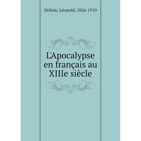 

Книга L'Apocalypse en français au XIIIe siècle