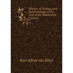 

Книга History of Geology and Palæontology to the End of the Nineteenth Century