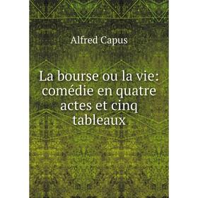 

Книга La bourse ou la vie: comédie en quatre actes et cinq tableaux