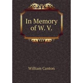 

Книга In Memory of W. V.