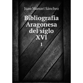 

Книга Bibliografia Aragonesa del siglo XVI 1