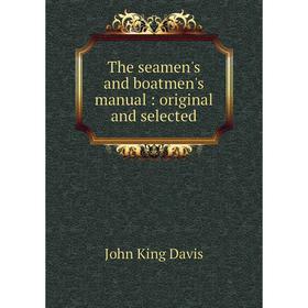 

Книга The seamen's and boatmen's manual: original and selected