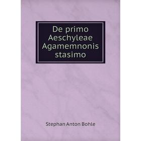 

Книга De primo Aeschyleae Agamemnonis stasimo