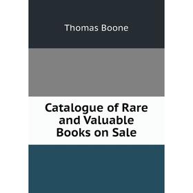 

Книга Catalogue of Rare and Valuable Books on Sale