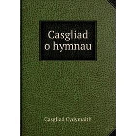 

Книга Casgliad o hymnau