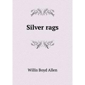 

Книга Silver rags