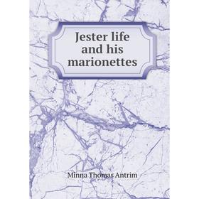 

Книга Jester life and his marionettes