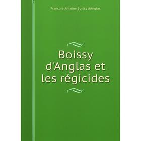 

Книга Boissy d'Anglas et les régicides