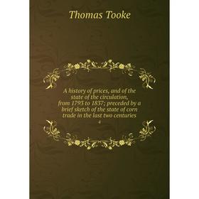 

Книга A history of prices, and of the state of the circulation, from 1793 to 1837; preceded by a brief sketch of the state of corn trade in the last t