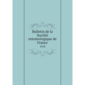 

Книга Bulletin de la Société entomologique de France 1918