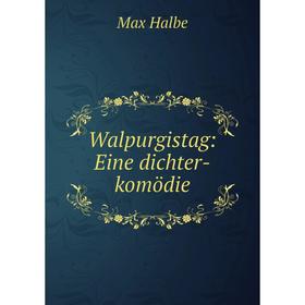 

Книга Walpurgistag: Eine dichter-komödie