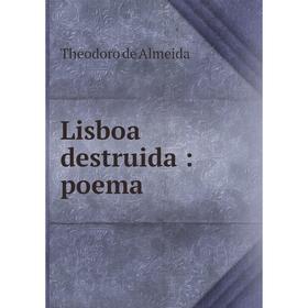 

Книга Lisboa destruida: poema