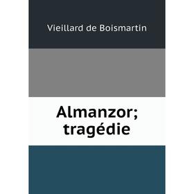 

Книга Almanzor; tragédie
