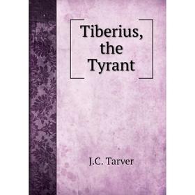 

Книга Tiberius, the Tyrant
