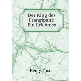 

Книга Der Ring des Frangipani: Ein Erlebniss