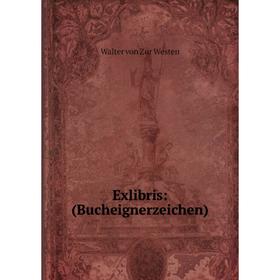 

Книга Exlibris: (Bucheignerzeichen)