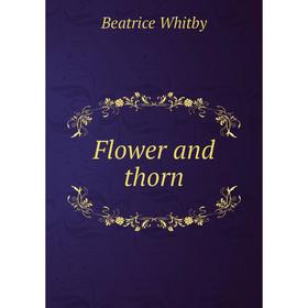 

Книга Flower and thorn